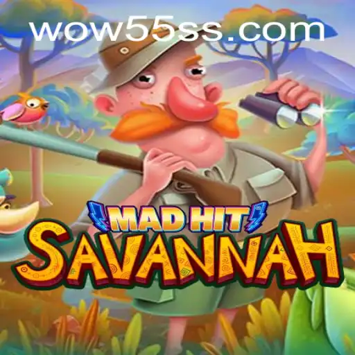 MadHitSavannah: A Thrilling Adventure Game Redefined with WOW55